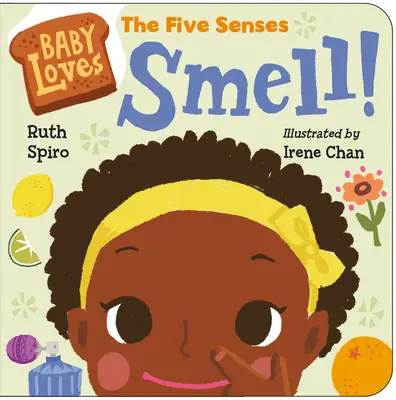 Bébé aime les cinq sens : L'odorat ! - Baby Loves the Five Senses: Smell!