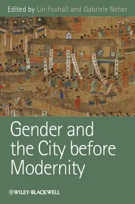 Le genre et la ville avant la modernité - Gender and the City Before Modernity