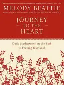 Voyage au cœur : Méditations quotidiennes sur le chemin de la libération de l'âme - Journey to the Heart: Daily Meditations on the Path to Freeing Your Soul