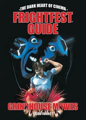 Guide Frightfest des films Grindhouse - Frightfest Guide to Grindhouse Movies