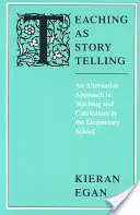 L'enseignement comme récit : Une approche alternative de l'enseignement et du curriculum à l'école primaire - Teaching as Story Telling: An Alternative Approach to Teaching and Curriculum in the Elementary School