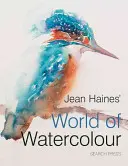 Le monde de l'aquarelle de Jean Haines - Jean Haines' World of Watercolour