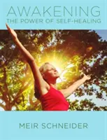 Réveillez votre pouvoir d'autoguérison - Awakening Your Power of Self-Healing