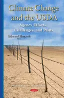 Le changement climatique et l'USDA - Efforts, défis et projets de l'agence - Climate Change & the USDA - Agency Efforts, Challenges & Plans