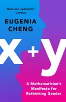 x+y - Manifeste d'un mathématicien pour repenser le genre - x+y - A Mathematician's Manifesto for Rethinking Gender