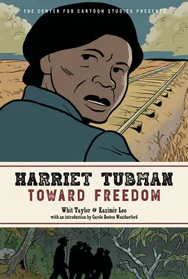 Harriet Tubman : vers la liberté - Harriet Tubman: Toward Freedom