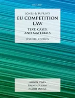 Jones & Sufrin's Eu Competition Law : Text, Cases, and Materials - Jones & Sufrin's Eu Competition Law: Text, Cases, and Materials