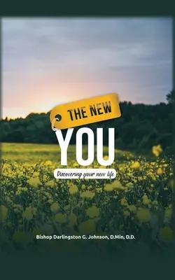 Le nouveau vous : A la découverte de votre nouvelle vie - The New You: Discovering Your New Life