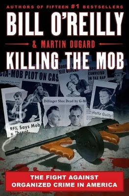 Tuer la mafia : La lutte contre le crime organisé en Amérique - Killing the Mob: The Fight Against Organized Crime in America