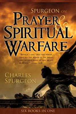 Spurgeon sur la prière et le combat spirituel - Spurgeon on Prayer & Spiritual Warfare