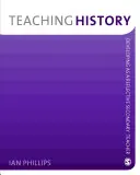 Enseigner l'histoire : Se développer en tant qu'enseignant réfléchi dans le secondaire - Teaching History: Developing as a Reflective Secondary Teacher