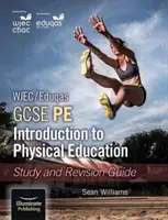 WJEC/Eduqas GCSE PE : Introduction à l'éducation physique : Guide d'étude et de révision - WJEC/Eduqas GCSE PE: Introduction to Physical Education: Study and Revision Guide