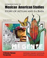 Introduction aux études mexicaines américaines : Histoire d'Aztlan et de La Raza - Introduction to Mexican American Studies: Story of Aztlan and La Raza