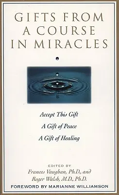 Cadeaux d'un Cours en Miracles : Acceptez ce Don, un Don de Paix, un Don de Guérison - Gifts from a Course in Miracles: Accept This Gift, a Gift of Peace, a Gift of Healing