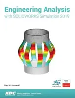 Analyse technique avec SOLIDWORKS Simulation 2019 - Engineering Analysis with SOLIDWORKS Simulation 2019