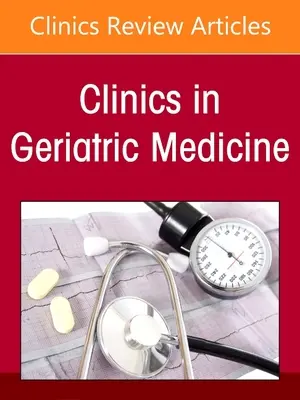 Gastroenterology, un numéro de Clinics in Geriatric Medicine, 37 - Gastroenterology, an Issue of Clinics in Geriatric Medicine, 37