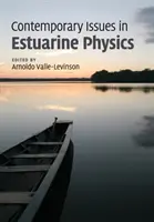 Questions contemporaines en physique estuarienne - Contemporary Issues in Estuarine Physics
