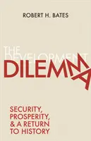 Le dilemme du développement : sécurité, prospérité et retour à l'histoire - The Development Dilemma: Security, Prosperity, and a Return to History