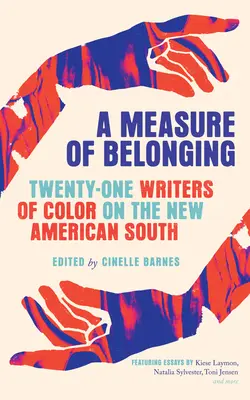 Une mesure d'appartenance : Vingt-et-un écrivains de couleur sur le nouveau Sud américain - A Measure of Belonging: Twenty-One Writers of Color on the New American South