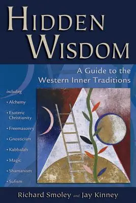 Sagesse cachée : Un guide des traditions intérieures occidentales - Hidden Wisdom: A Guide to the Western Inner Traditions