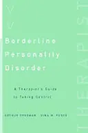 Le trouble de la personnalité limite : Le guide du thérapeute pour reprendre le contrôle - Borderline Personality Disorder: A Therapist's Guide to Taking Control