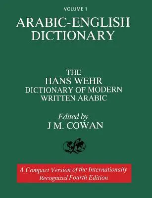 Volume 1 : Dictionnaire arabe-anglais : Le dictionnaire Hans Wehr de l'arabe écrit moderne. Quatrième édition. - Volume 1: Arabic-English Dictionary: The Hans Wehr Dictionary of Modern Written Arabic. Fourth Edition.