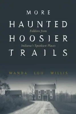 Plus de Haunted Hoosier Trails - More Haunted Hoosier Trails