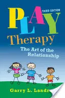 Play Therapy : L'art de la relation - Play Therapy: The Art of the Relationship