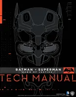 Batman V Superman : L'aube de la justice Manuel technique - Batman V Superman: Dawn of Justice Tech Manual