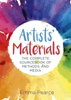 Matériaux d'artistes - Le livre source complet des méthodes et des supports - Artists' Materials - The Complete Source book of Methods and Media