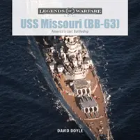 USS Missouri (Bb-63) : Le dernier cuirassé de l'Amérique - USS Missouri (Bb-63): America's Last Battleship