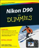 Nikon D90 pour les nuls - Nikon D90 For Dummies