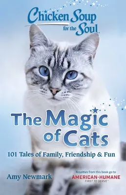 Soupe de poulet pour l'âme : La magie des chats : 101 histoires de famille, d'amitié et de plaisir - Chicken Soup for the Soul: The Magic of Cats: 101 Tales of Family, Friendship & Fun