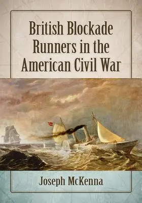 Les Blockade Runners britanniques dans la guerre civile américaine - British Blockade Runners in the American Civil War