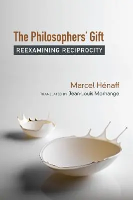 Le cadeau des philosophes : Réexaminer la réciprocité - The Philosophers' Gift: Reexamining Reciprocity