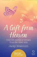 Cadeau du ciel - Histoires vraies de contacts de l'autre côté - Gift from Heaven - True-Life Stories of Contact from the Other Side