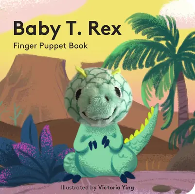 Baby T. Rex : Livre de marionnettes à doigts - Baby T. Rex: Finger Puppet Book