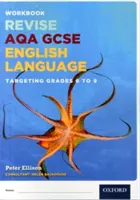 AQA GCSE English Language : Targeting Grades 6-9 - Revision Workbook - AQA GCSE English Language: Targeting Grades 6-9 - Revision Workbook