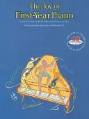 Les joies du piano en première année : Une méthode et un répertoire pour le pianiste débutant [Avec CD (Audio)] - The Joy of First-Year Piano: A Method and Repertory for the Beginning Pianist [With CD (Audio)]