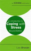 Introduction à la gestion du stress, 2e édition - An Introduction to Coping with Stress, 2nd Edition