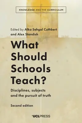 Que doit enseigner l'école ? Disciplines, matières et recherche de la vérité - What Should Schools Teach? Disciplines, subjects and the pursuit of truth