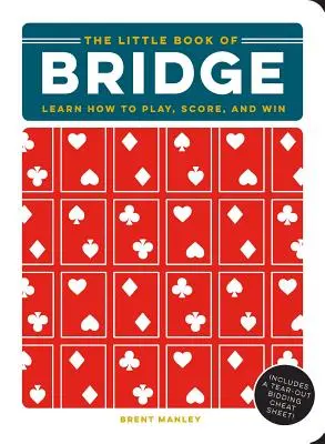 Le petit livre du bridge : Apprendre à jouer, marquer des points et gagner - The Little Book of Bridge: Learn How to Play, Score, and Win