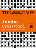 The Times 2 Jumbo Crossword Book 10 : 60 des plus grandes énigmes du monde tirées du Times 2 - The Times 2 Jumbo Crossword Book 10: 60 of the World's Biggest Puzzles from the Times 2