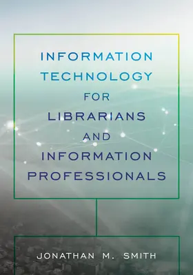 Technologies de l'information pour les bibliothécaires et les professionnels de l'information - Information Technology for Librarians and Information Professionals