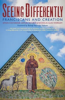 Voir différemment : Les franciscains et la création - Seeing Differently: Franciscans and Creation