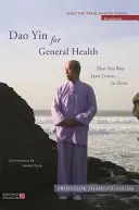 DAO Yin pour la santé générale : DAO Yin Bao Jian Gong 1ère forme - DAO Yin for General Health: DAO Yin Bao Jian Gong 1st Form