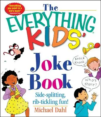 Le livre de blagues pour enfants : Des blagues à couper le souffle et à se tordre les côtes - The Everything Kids' Joke Book: Side-Splitting, Rib-Tickling Fun