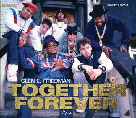 Together Forever : Les photographies de Run-DMC et des Beastie Boys - Together Forever: The Run-DMC and Beastie Boys Photographs