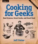 Cuisiner pour les geeks : La vraie science, les grands cuisiniers et la bonne cuisine - Cooking for Geeks: Real Science, Great Cooks, and Good Food