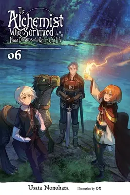 L'alchimiste qui a survécu rêve maintenant d'une vie citadine tranquille, Vol. 6 (Light Novel) - The Alchemist Who Survived Now Dreams of a Quiet City Life, Vol. 6 (Light Novel)